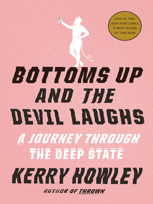 Title details for Bottoms Up and the Devil Laughs by Kerry Howley - Wait list